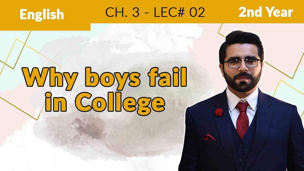 12th English Ch 3 Why boys fail in College - 2nd Class English Why boys fail in College