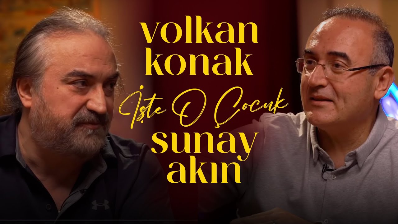Volkan Konak | Sunay Akın ile İşte O Çocuk