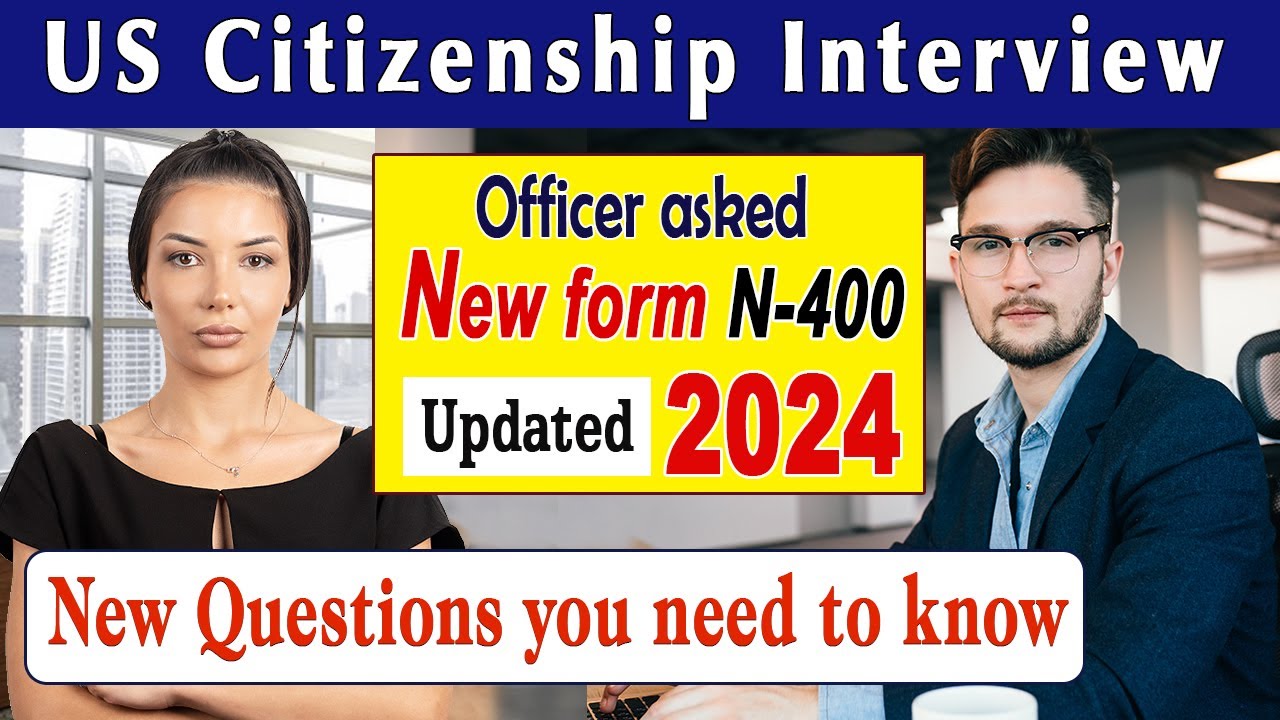 US Citizenship Interview 2024 [Officer asked NEW form N-400] Practice N400 Naturalization Interview