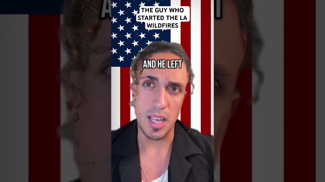 The Guy Who Started The LA Wildfires Arrested