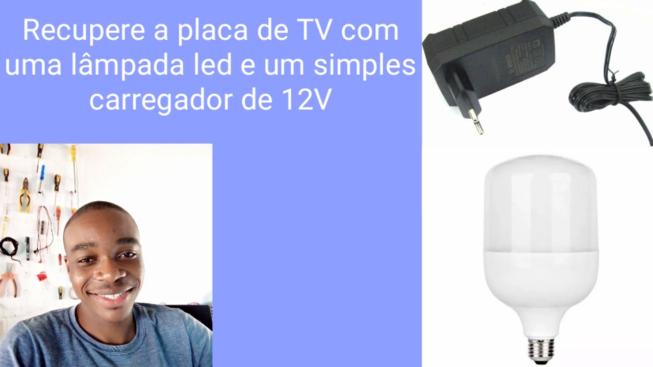 como recuperar uma placa de tv usando uma lâmpada led e carregador