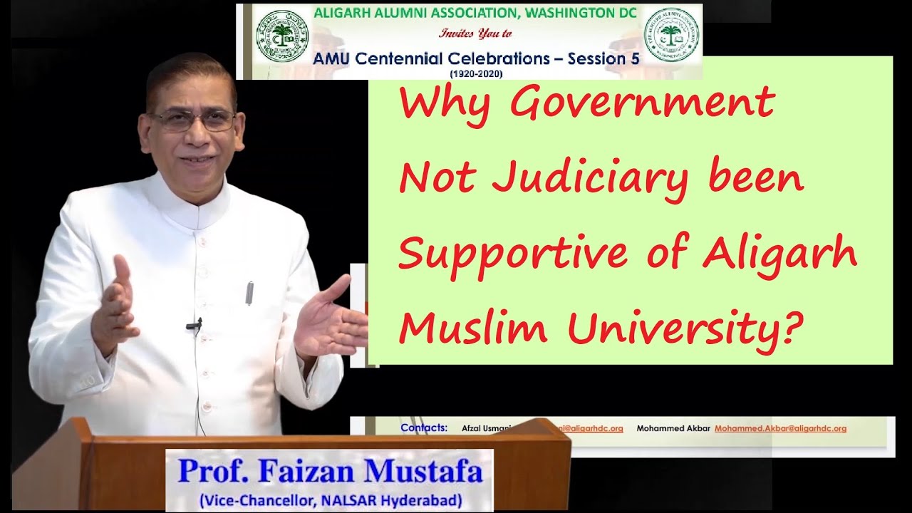 Why Government Not Judiciary been Supportive of Aligarh Muslim University?  Prof. Faizan Mustafa