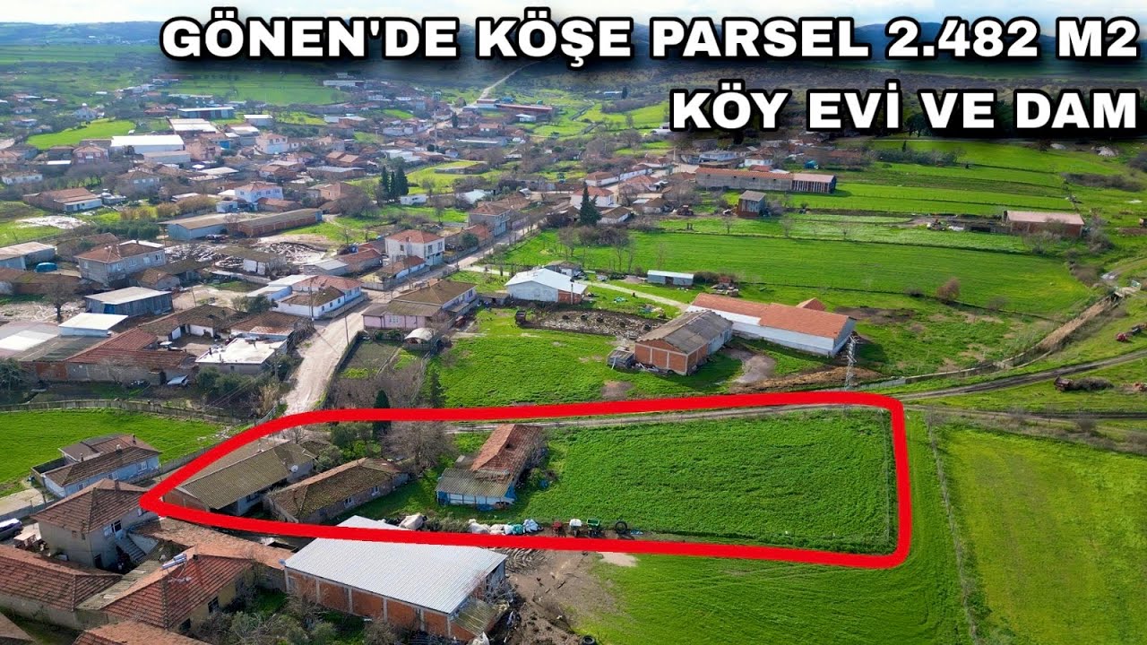 2327- GÖNEN'DE KUŞ CENNETİNE KOMŞU KÖŞE PARSEL 2.482 M² KÖY EVİ VE DAM