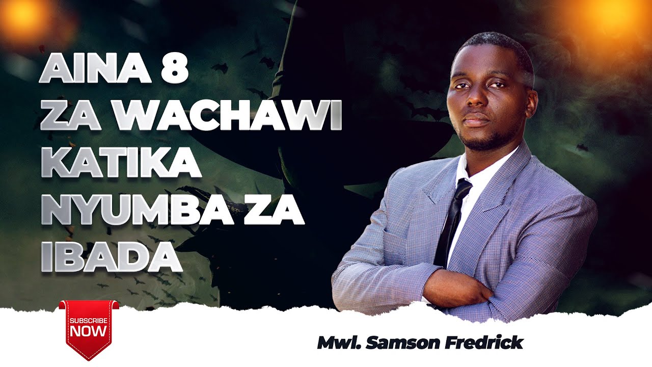 AINA 8 ZA WACHAWI KATIKA NYUMBA ZA IBADA | Mwl. Samson Fredrick