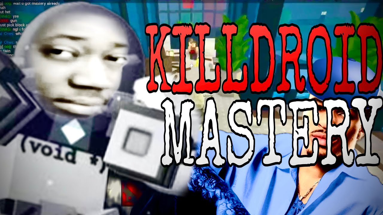 KILLDROID MASTERY IS PEAK / Die Of Death