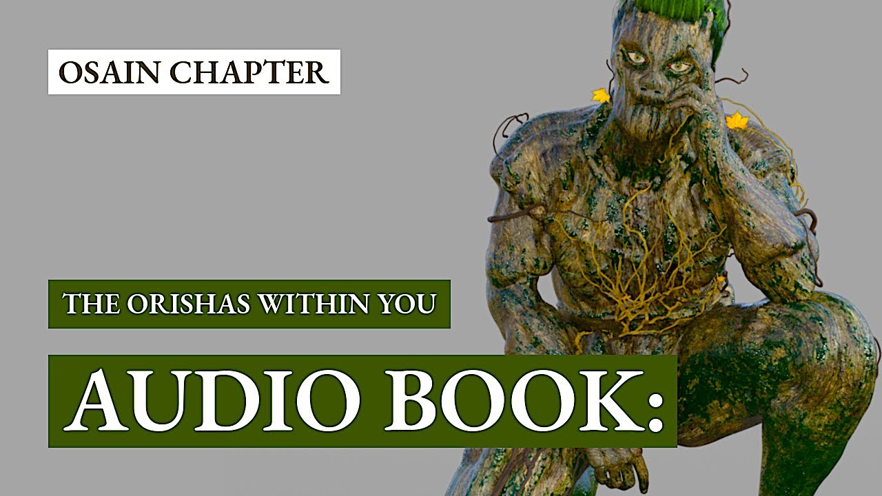 📖 THE OSAIN CHAPTER FROM: THE ORISHAS WITHIN YOU, BY 