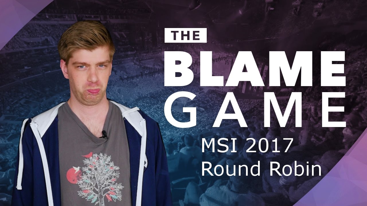 The Blame Game | MSI 2017 Round Robin: TSMTSMTSMTSMTRICKTSMTSMTSM