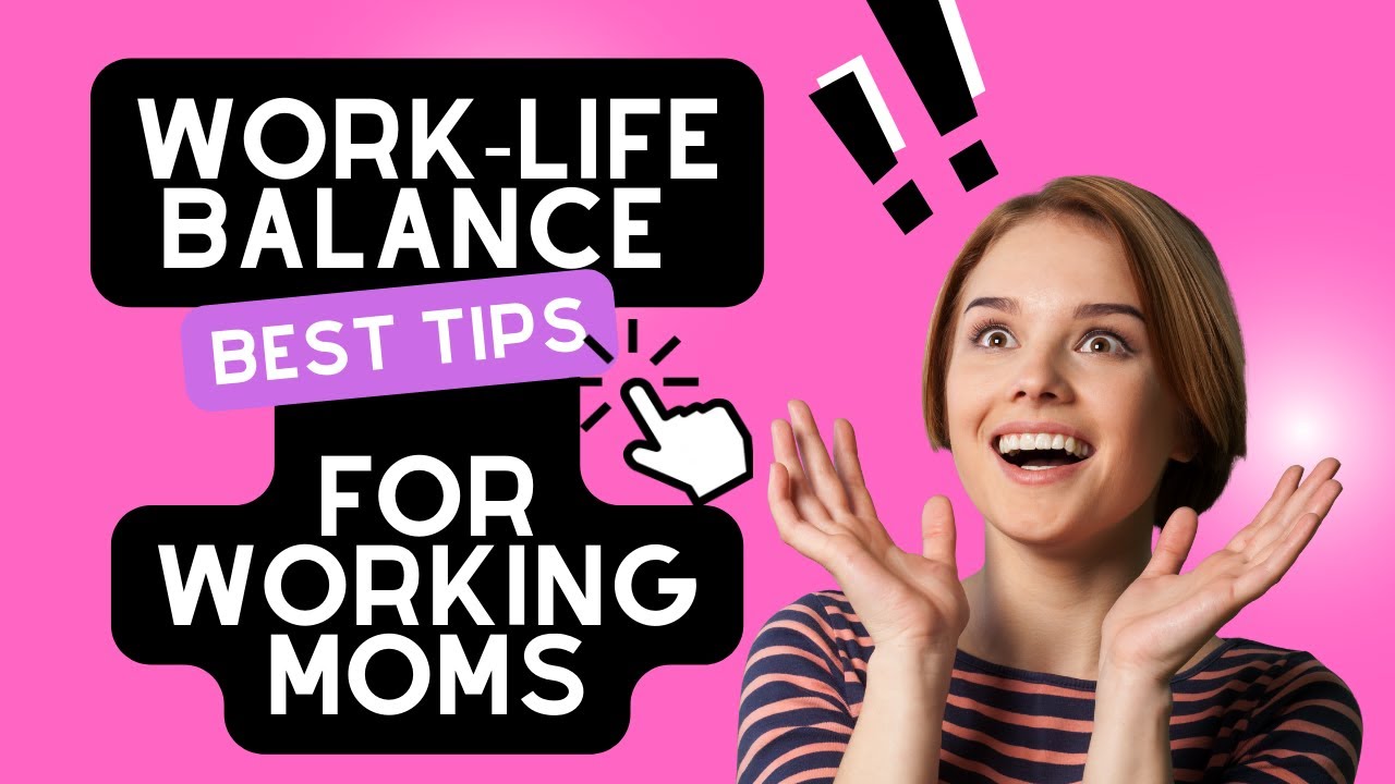 How To Achieve a Work Life Balance As a Working Mom - The Ultimate Guide For All Working Moms😍💪