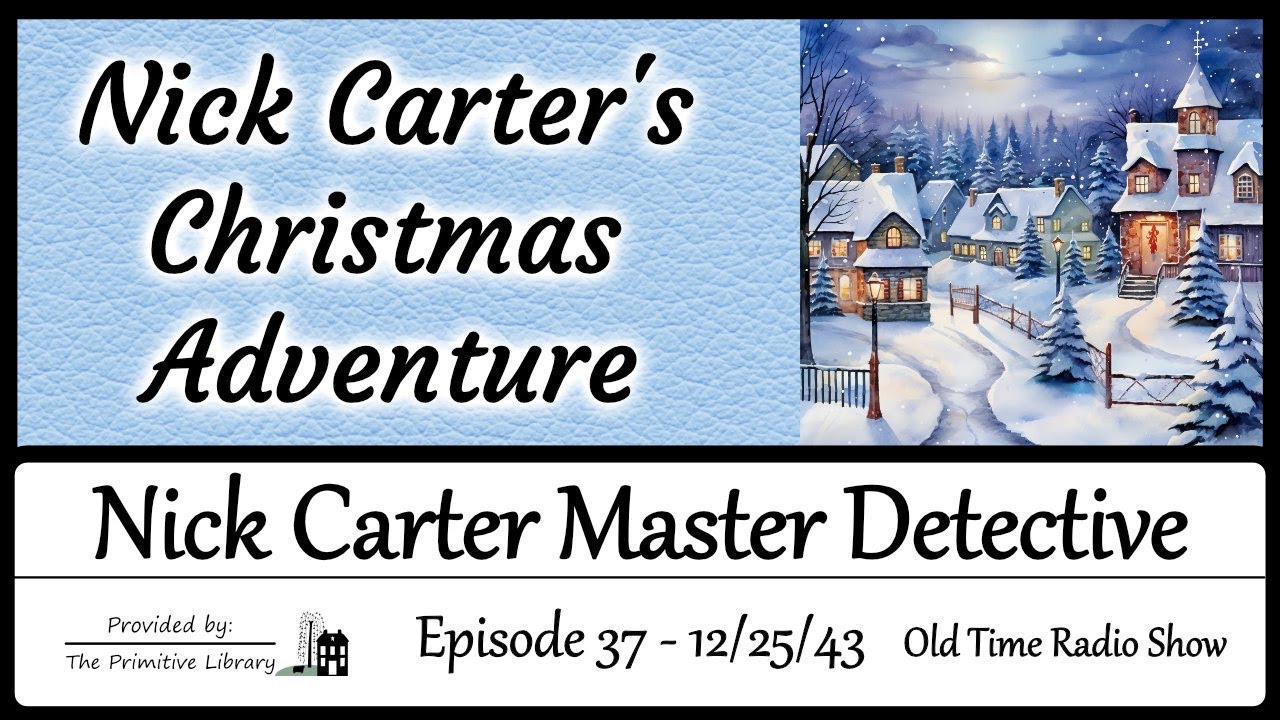 Nick Carter Master Detective Christmas Adventures Ep 37 1940s Mystery Old Time Radio Show