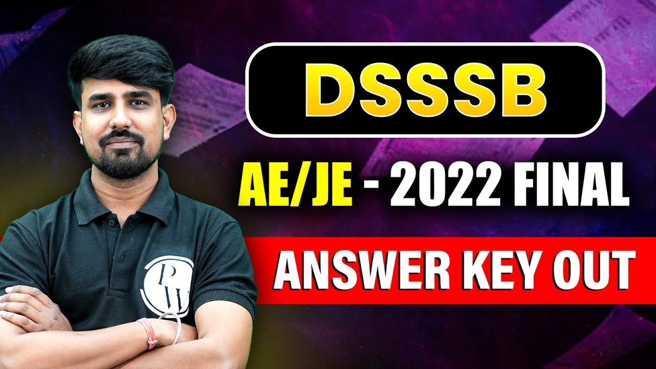 DSSSB AE/JE - 2022 Final | Answer Key Out