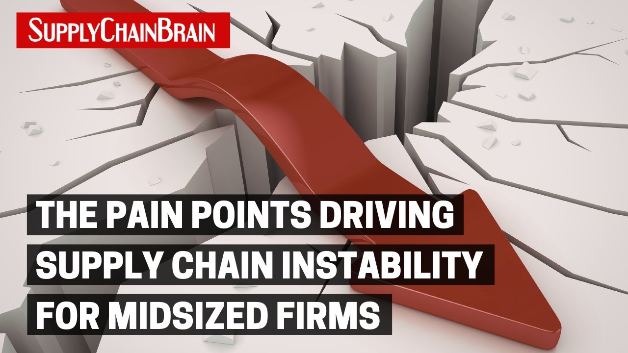 The Pain Points Driving Supply Chain Instability for Midsized Firms