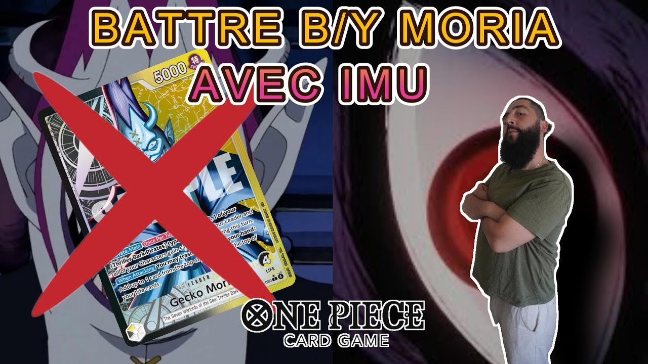 COMMENT BATTRE B/Y MORIA AVEC IMU ?!, Analyse de matchup - ONE PIECE CARD GAME