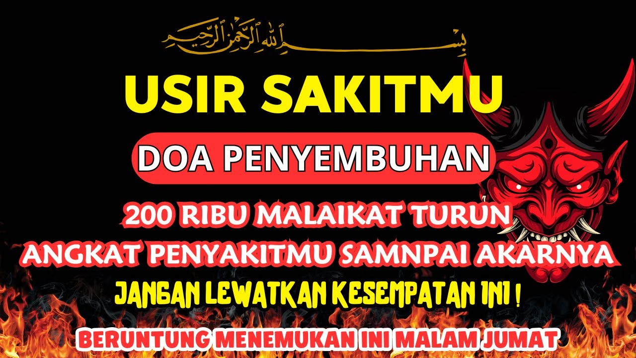 DOA PENYEMBUH SEGALA PENYAKIT, INSYAALLAH SAKIT DITUBUHMU SEMBUH, BAROKAH DOA PENYEMBUHAN