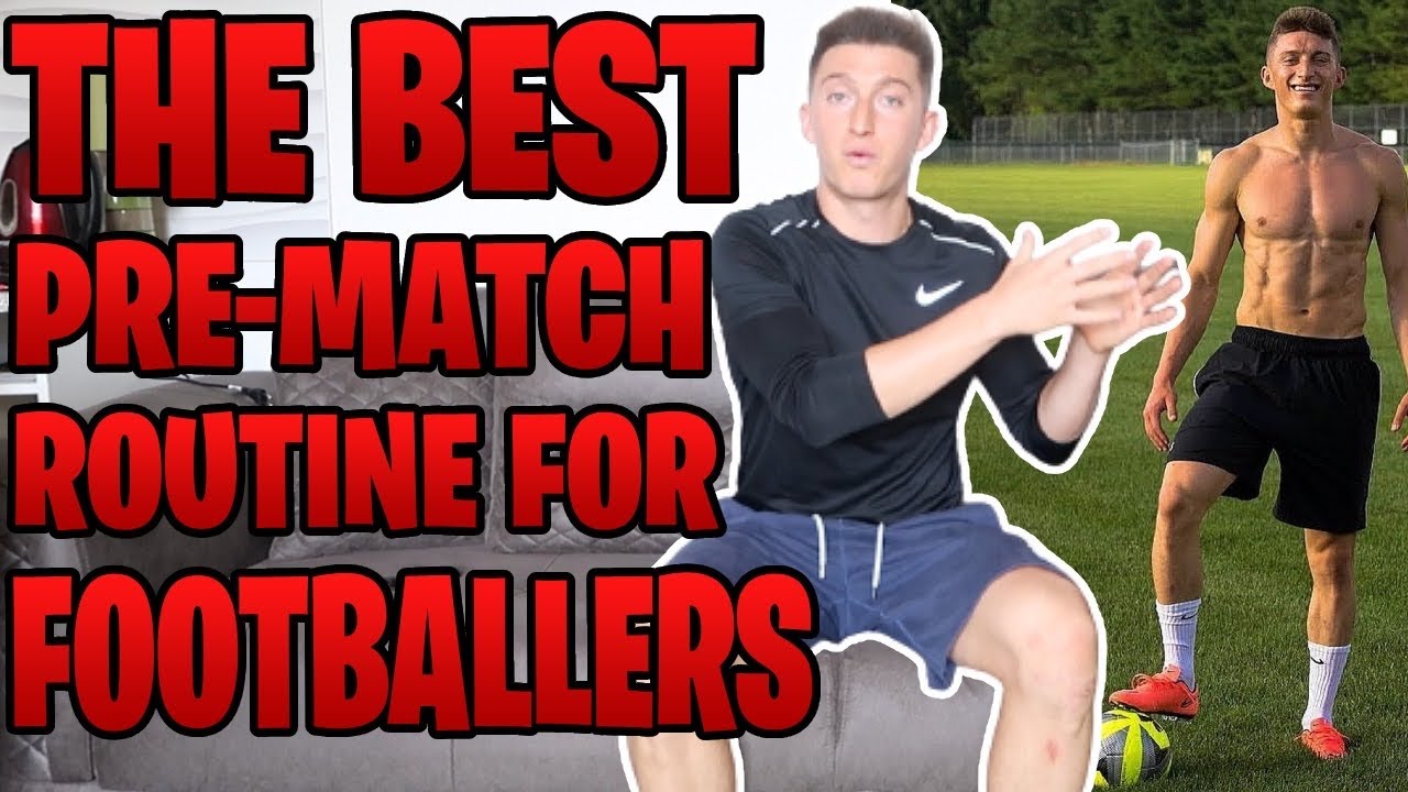 The Best Pre-Match Routine for Footballer's/Soccer Players
