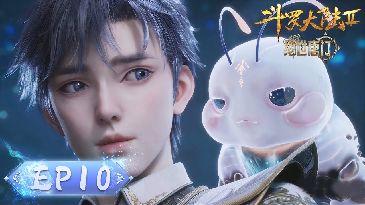 ✨Soul Land 2: The Peerless Tang Clan EP 10 [MULTI SUB]