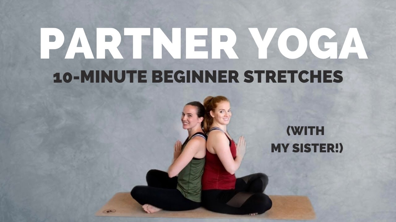 10-Minute PARTNER YOGA with my Sister – Beginner Stretches for Two People