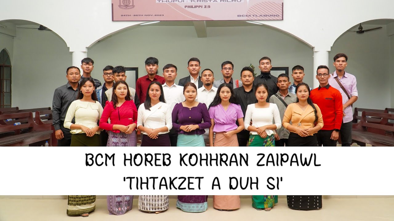 BCM Horeb Kohhran Zaipawl || Tihtakzet a duh si.