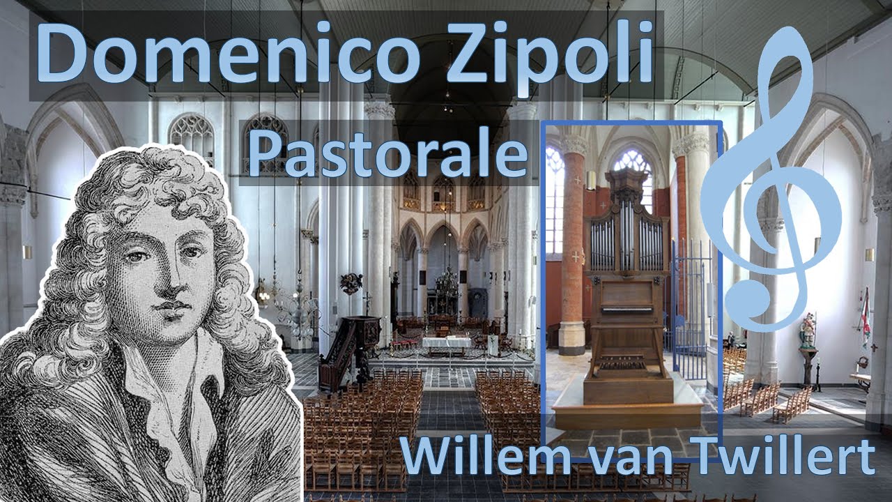Domenico ZIPOLI 1688-1726 PASTORALE  Willem van Twillert  Koororgel St. Gertrudis Bergen  WITH SCORE