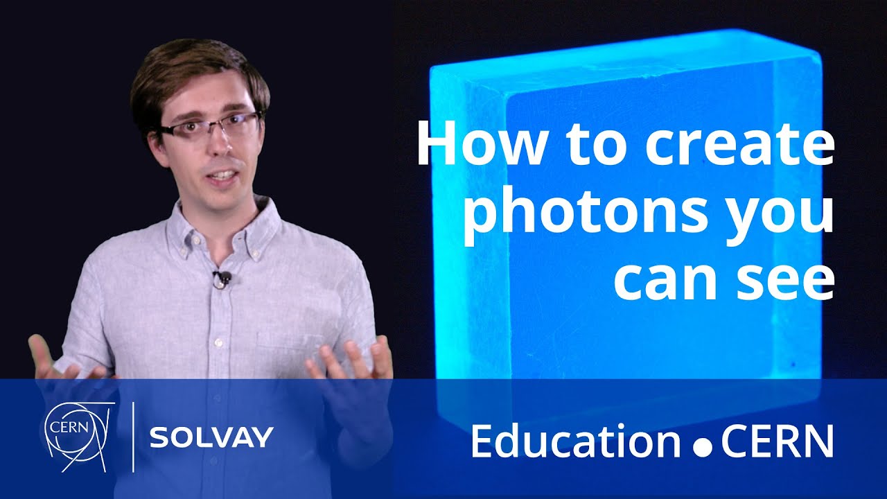 Как создать фотоны, которые вы можете видеть | CERN-Solvay Education