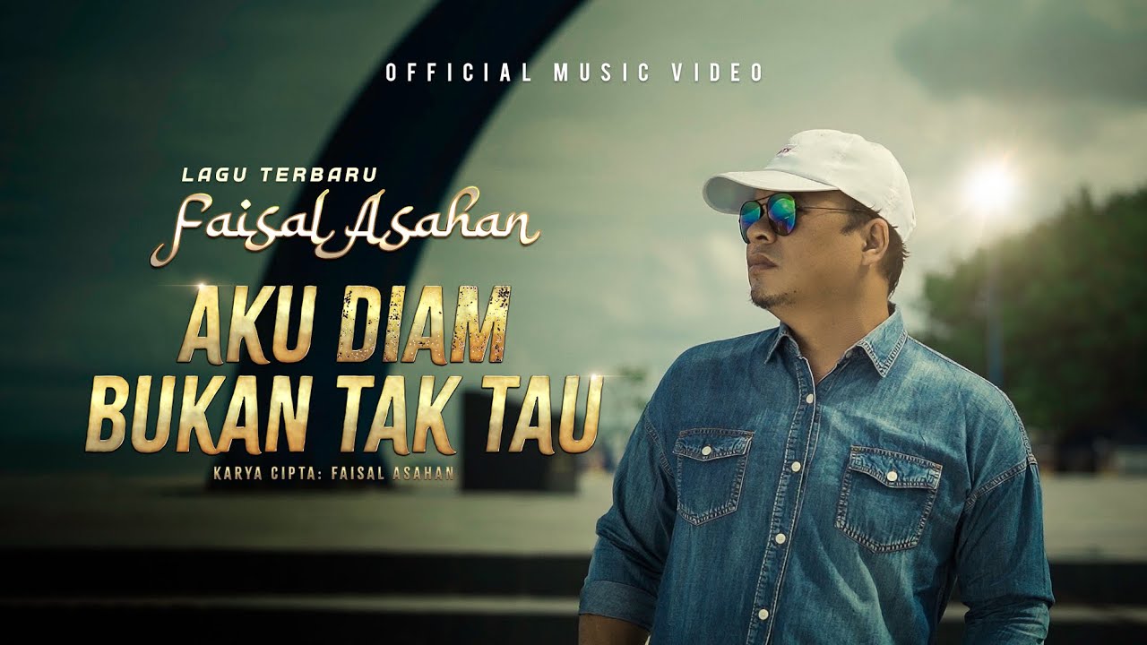 Faisal Asahan - Aku Diam Bukan Tak Tau (Offical Music Video) Lagu Terbaru