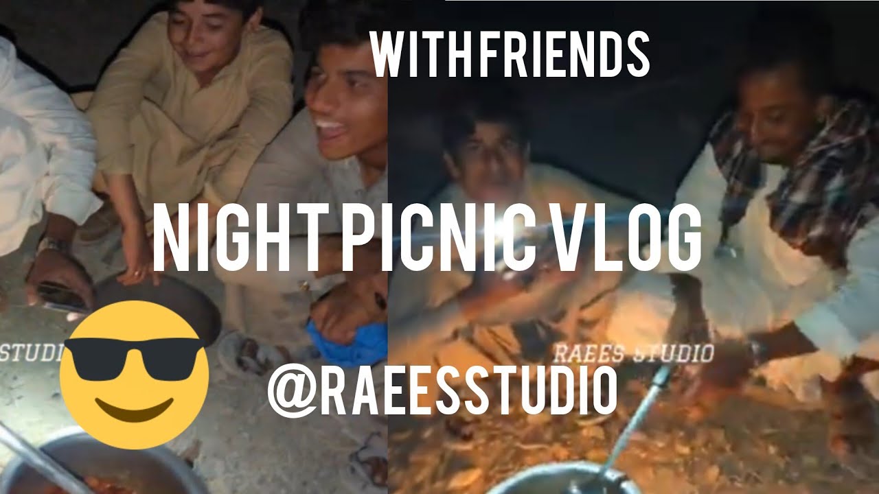 NIGHT PICNIC VLOG FAROOQ BALOCH YASIR SIRAJ JALAL POLL NEW POST 