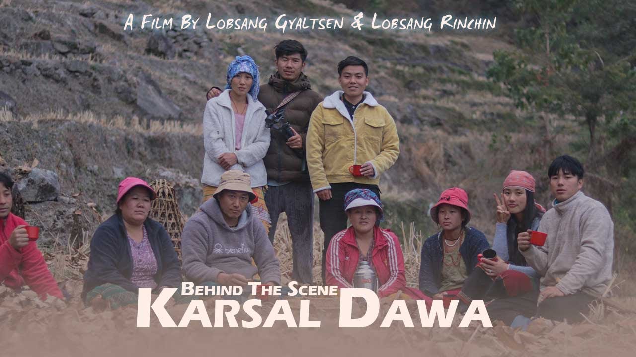 Karsal Dawa || Behind The Scene || New Monpa Song || Mon Lumpa