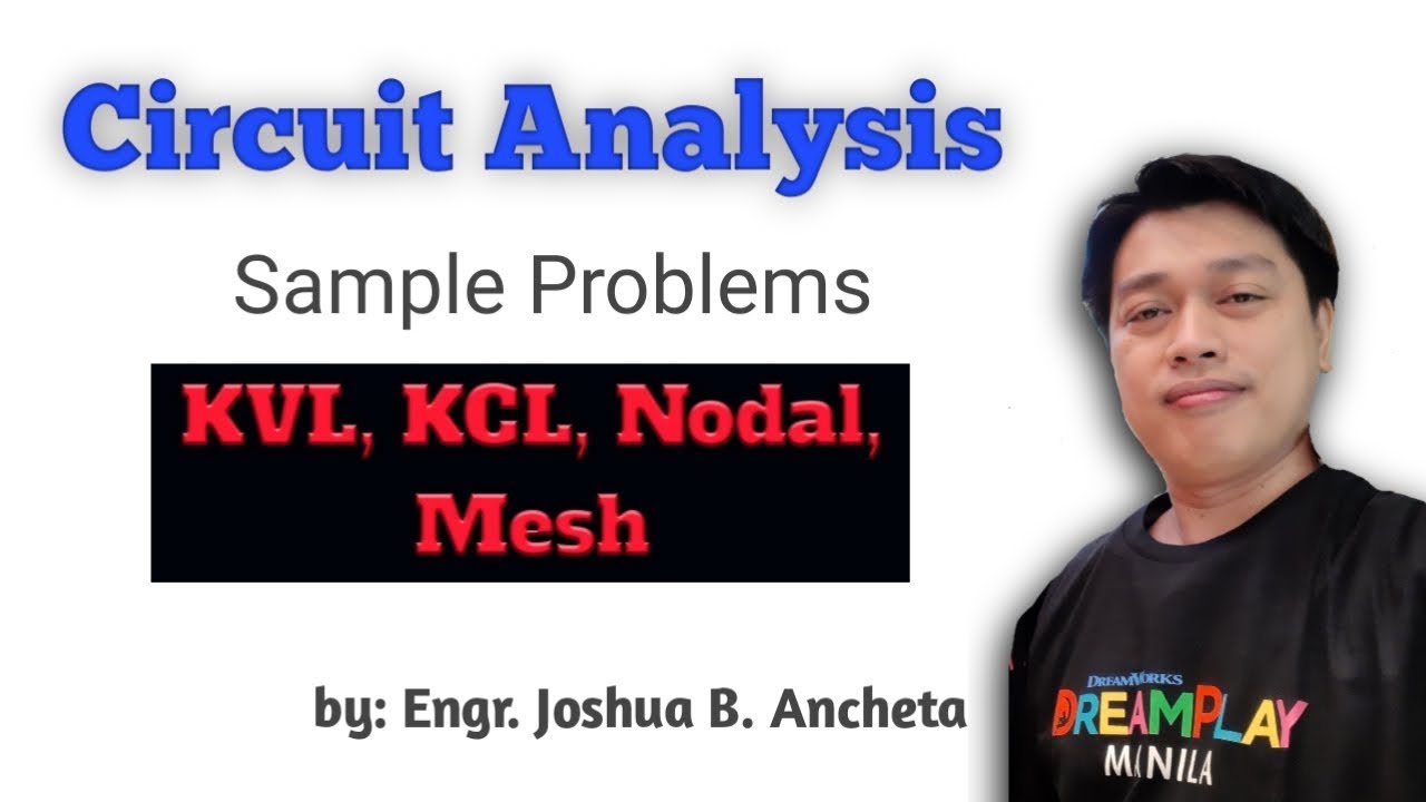 Circuit Analysis (Sample Problems): KCL, KVL, NODAL, MESH