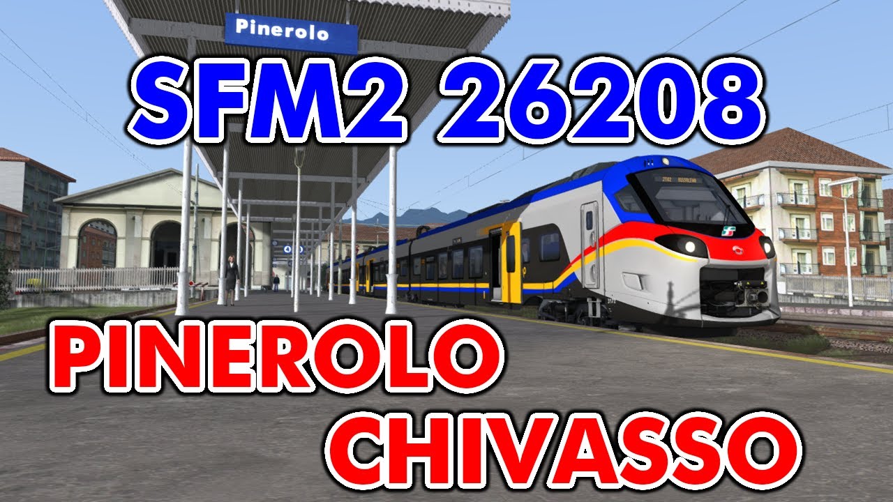SFM2 26208 PINEROLO - CHIVASSO SU TRAIN SIMULATOR CLASSIC (PRIMA PARTE)