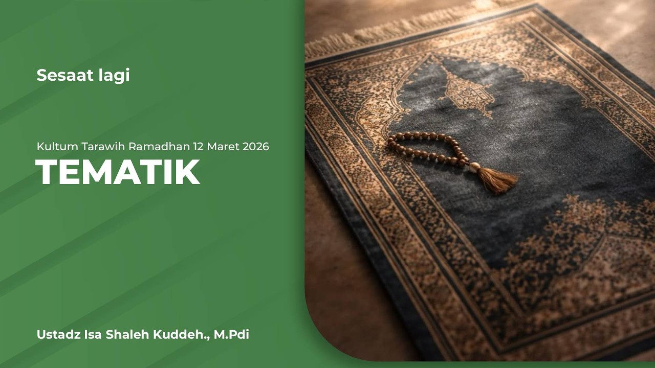 [🔴LIVE] Kultum dan Taraweh Ramadhan 2026 bersama Ustadz Isa Shaleh Kuddeh tema : Tematik