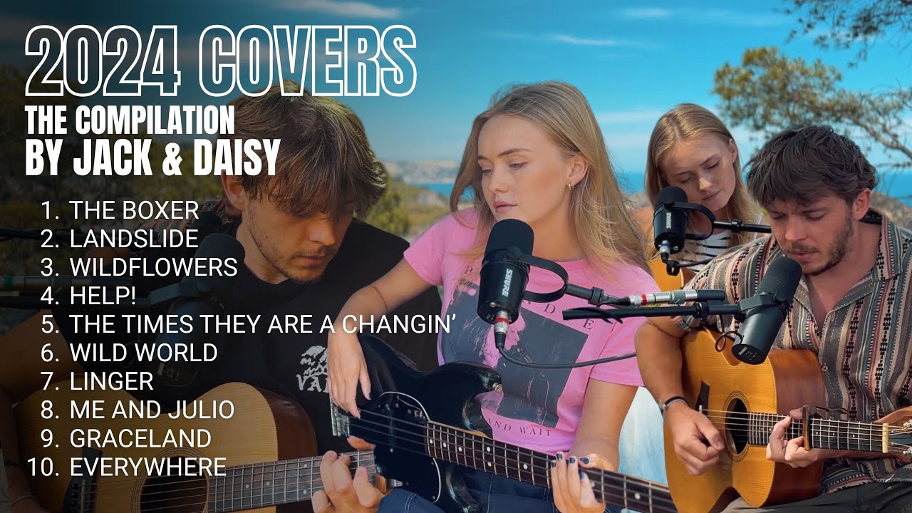 2024 Acoustic Covers Compilation by Jack & Daisy (incl. Wildflowers, The Boxer, Wild World...)