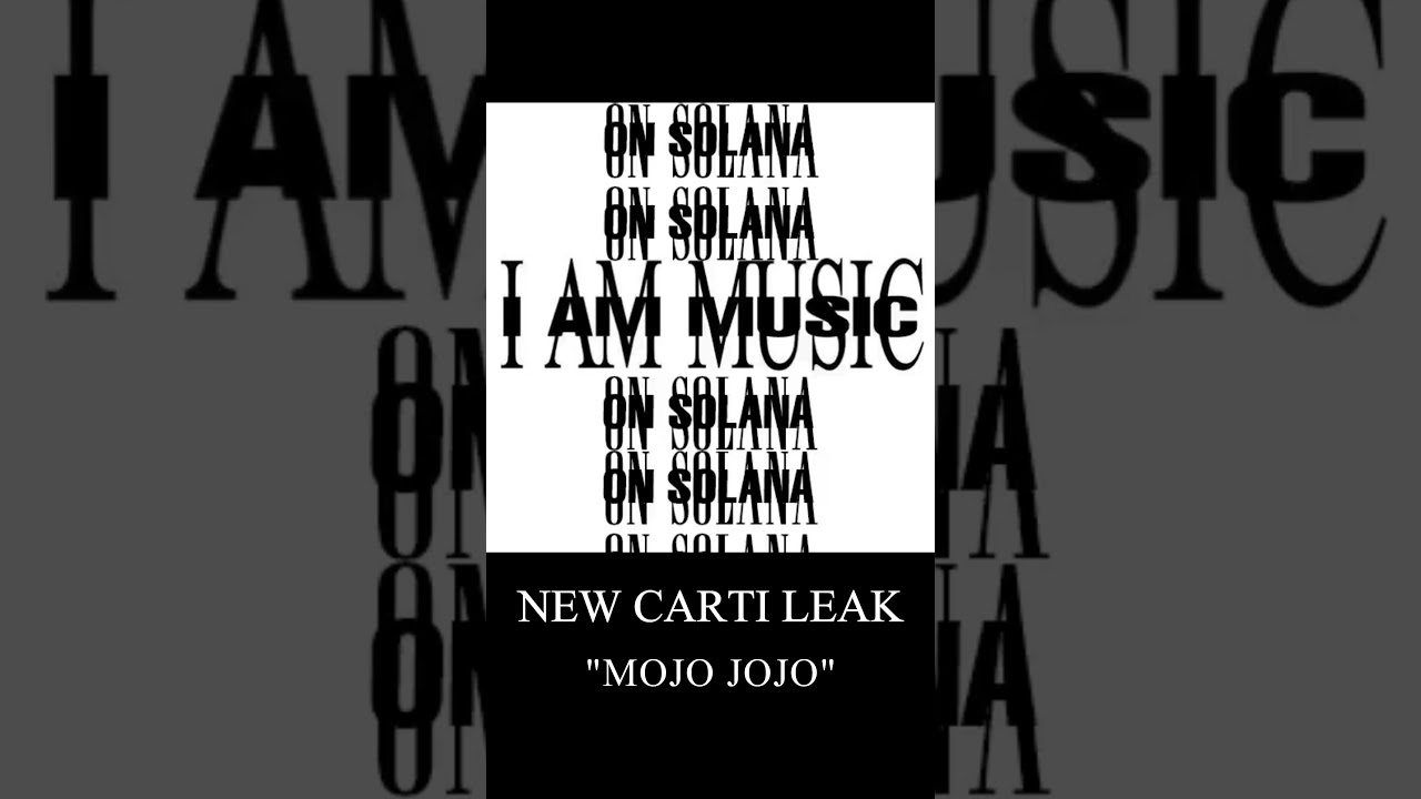 New Carti Leak - MOJO JOJO 