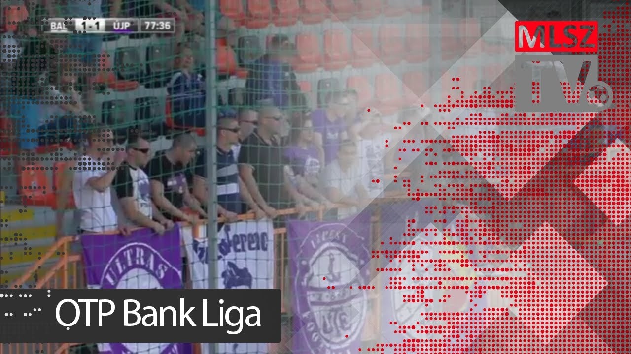 Balmaz Kamilla Gyógyfürdő - Újpest FC | 1-1 (1-0) | OTP Bank Liga | 29. forduló | 2017/2018 | MLSZTV