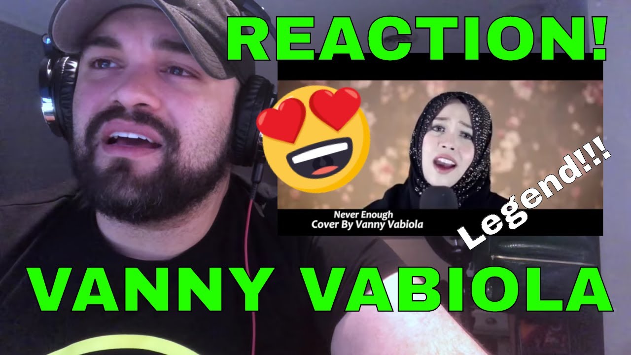 VANNY VABIOLA- NEVER ENOUGH (LOREN ALLRED COVER) FIRST TIME REACTION!