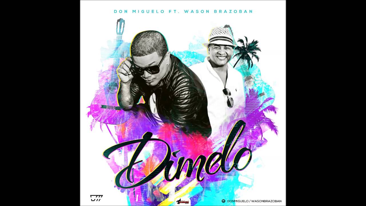Don Miguelo Ft Wason Brazoban - D&iacute;melo (Audio Oficial)