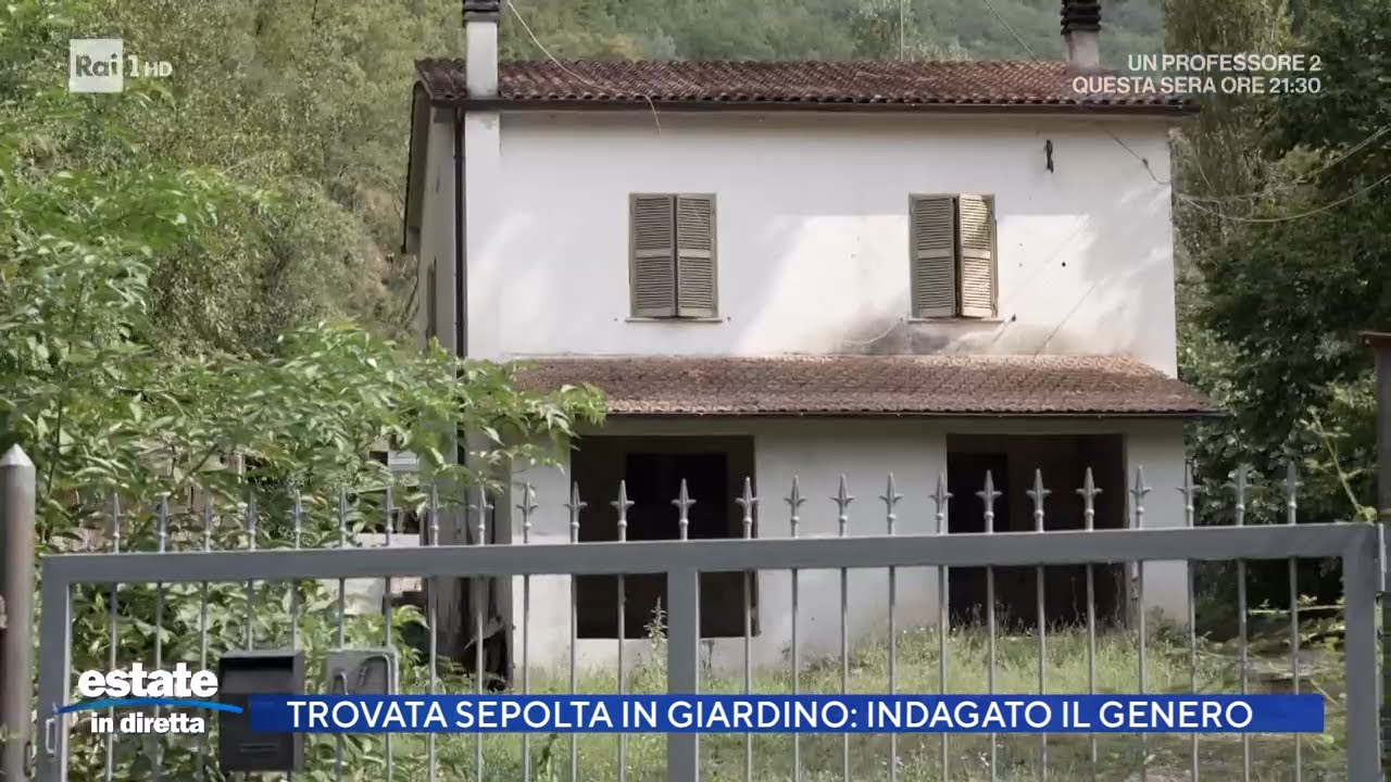 Trovata sepolta in giardino: indagato il genero - Estate in diretta 21/08/2025