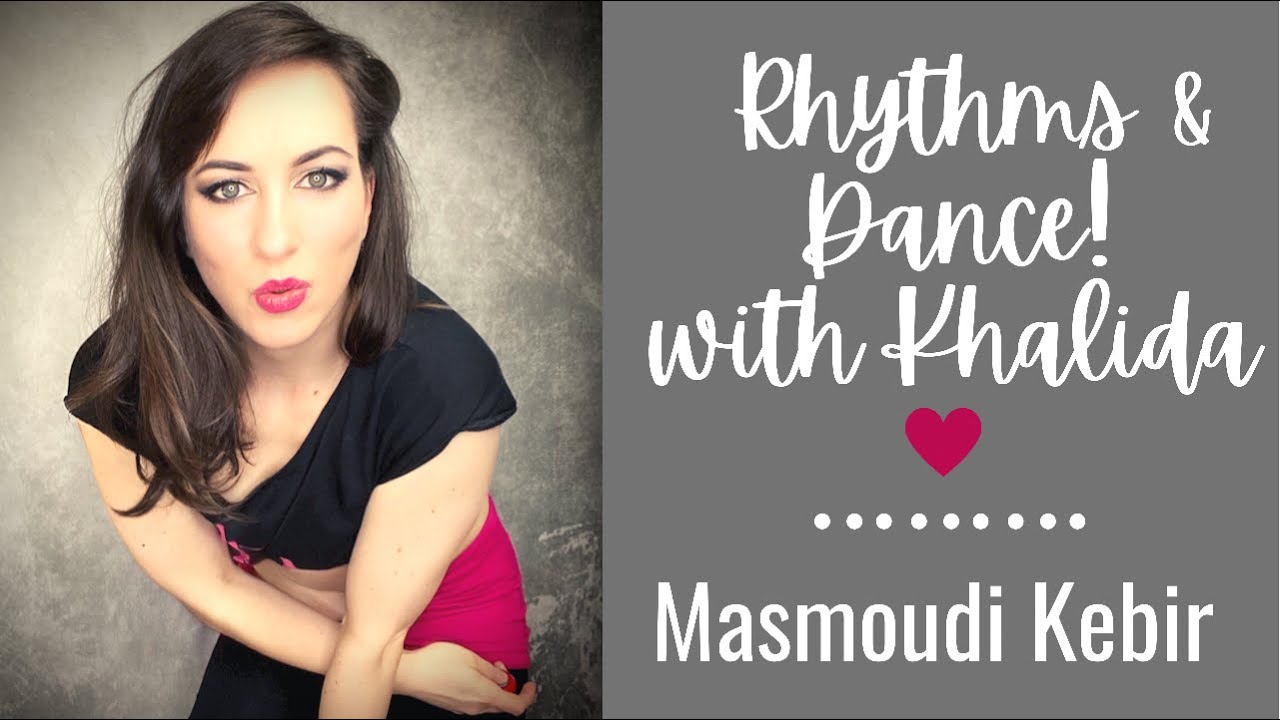 MASMOUDI KEBIR - Rhythms & Dance with Khalida - PART 6 - Belly Dance Tips & Tricks