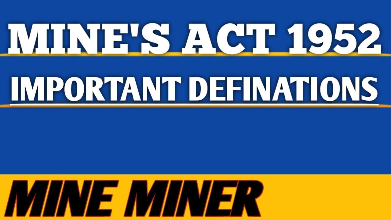 MINE'S ACT 1952 IMPORTANT DEFINATIONS SECTION 2 #mineminer #dgms #minesact1952