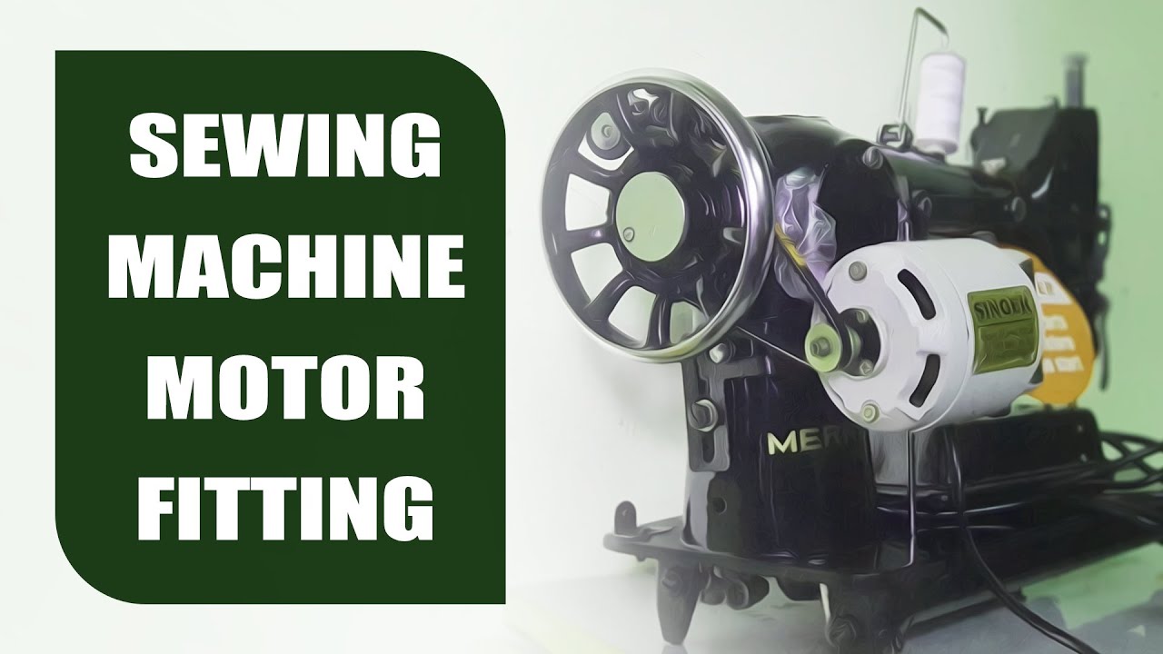 Sewing machine motor fitting