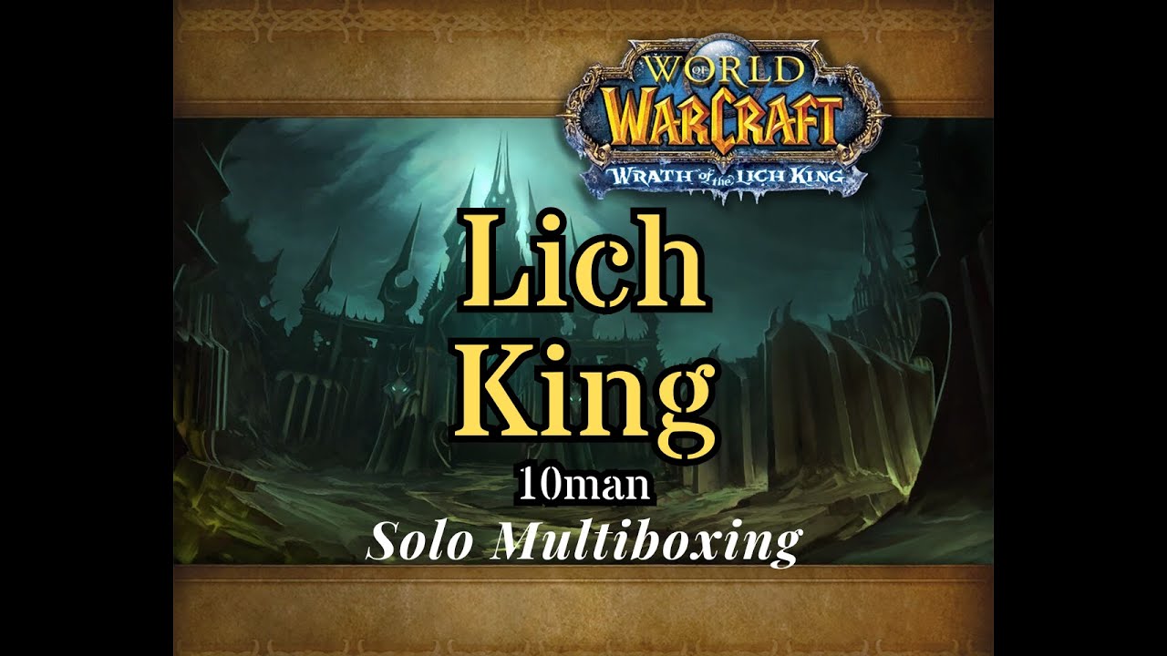 Warmane Multiboxing, Lich King 10man normal solo.