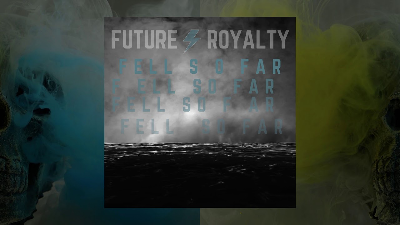 Future Royalty - Fell So Far (Official Video)