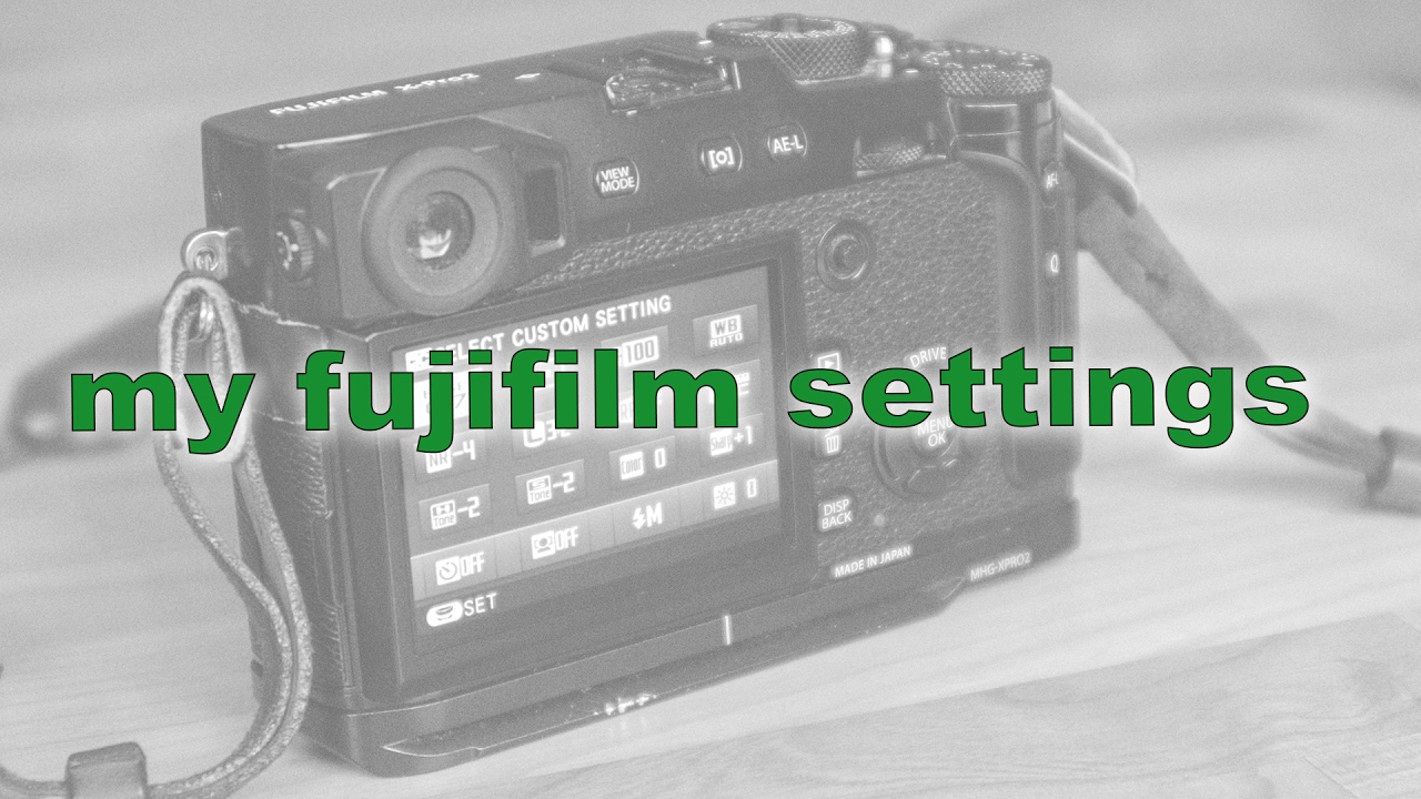 My Fujifilm Film Simulation Settings
