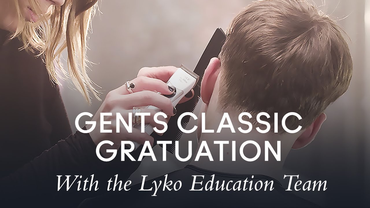 Lyko Foundation Techniques - Gents Classic Graduation
