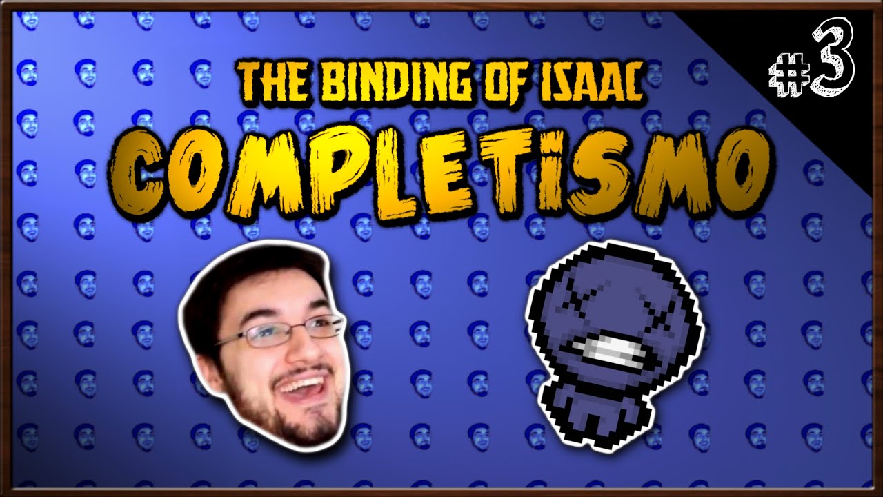 ISAAC: COMPLETISMO #3 - Blue Baby
