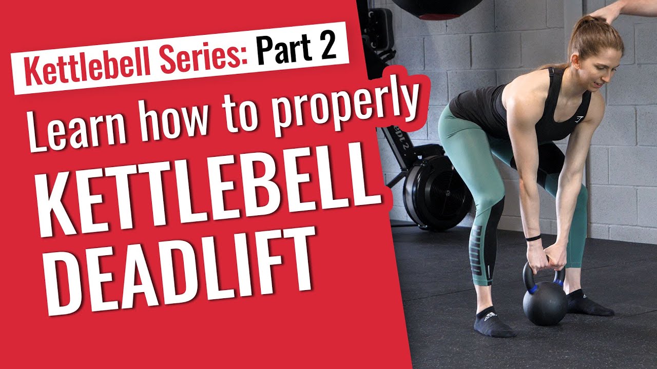 The Kettlebell Deadlift // Kettlebell Series - Part 2