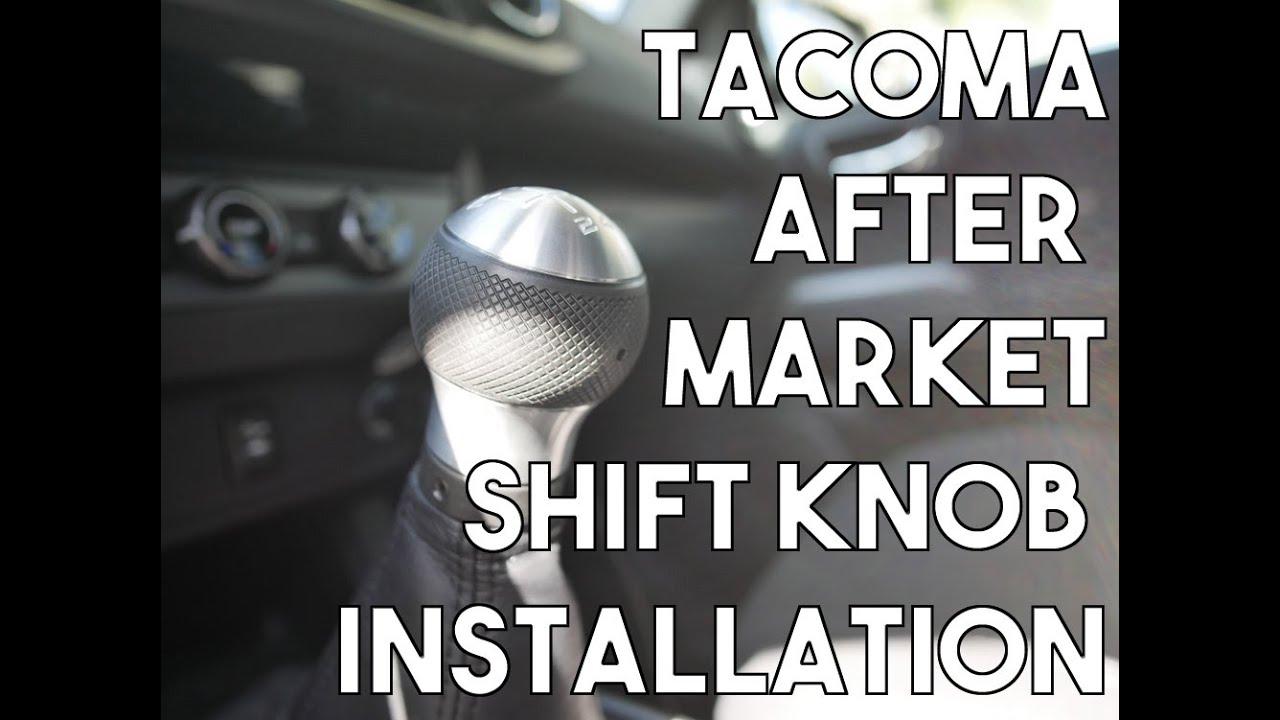 Toyota Tacoma after market manual transmission gear shift knob installation