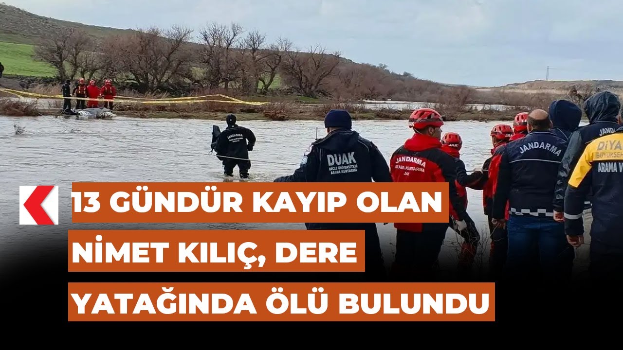 13 gündür kayıp olan Nimet Kılıç, dere yatağında ölü bulundu