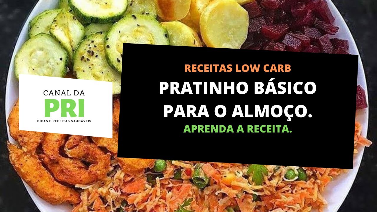 Almo&ccedil;o Low Carb | Pratinho B&aacute;sico Para o Almo&ccedil;o | Canal da PRI