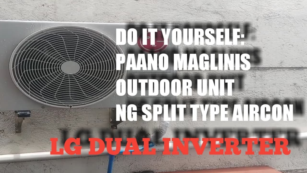 DO IT YOURSELF: PAANO MAGLINIS NG OUTDOOR UNIT NG SPLIT TYPE AIRCON (FILIPINO)