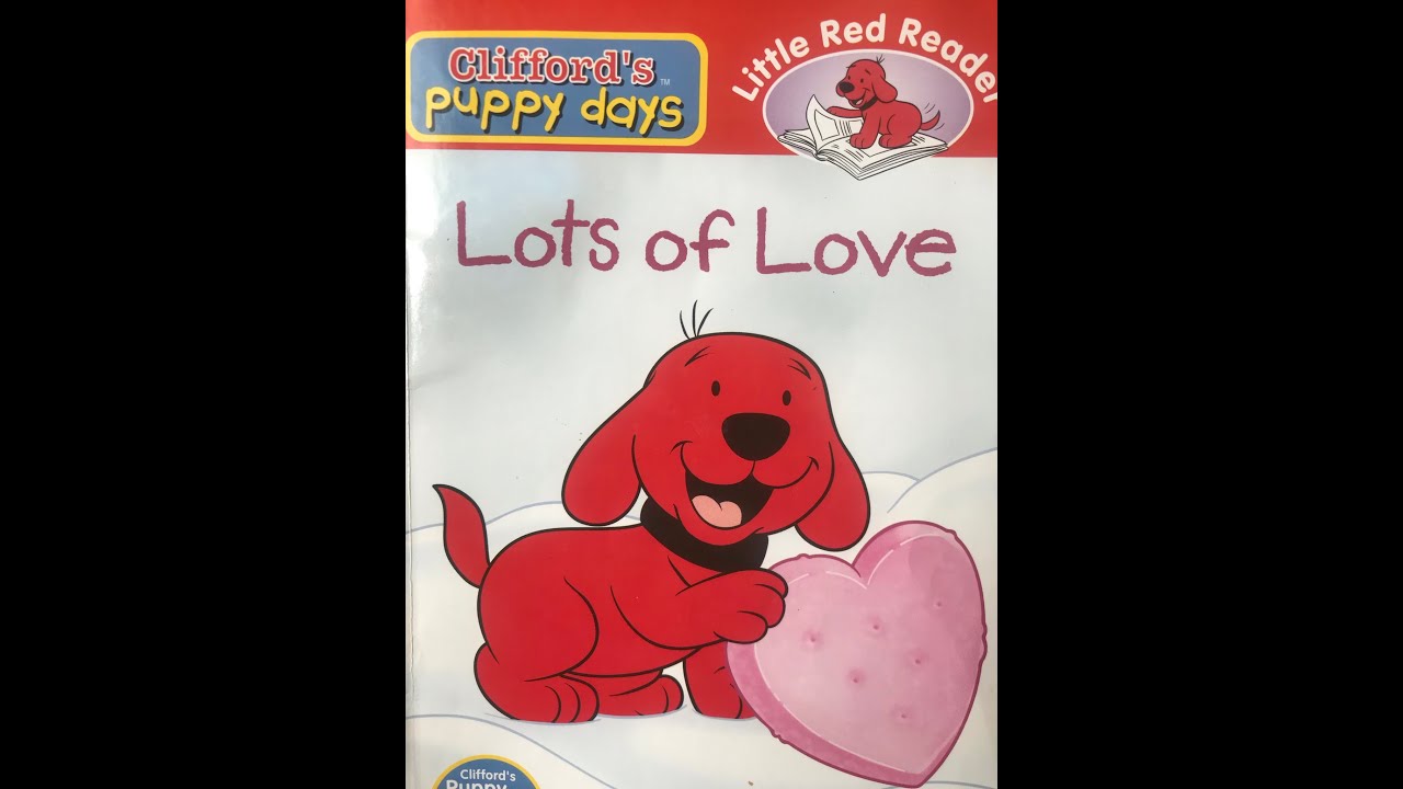 Lots of Love - Clifford's puppy days