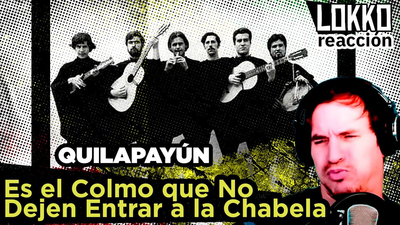 Reacción a Quilapayún - Es el Colmo que No Dejen Entrar a la Chabela | Análisis de Lokko!